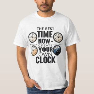 Die beste Zeit ist jetzt Motivierend Uhrenpreis T-Shirt