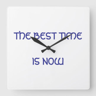 Die beste Zeit ist jetzt Quadratische Wanduhr