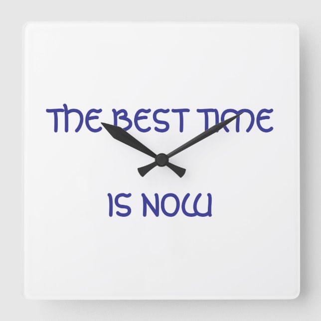 Die beste Zeit ist jetzt Quadratische Wanduhr (Vorderseite)