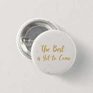 Die beste Zeit kommt noch Party-Feier-Button Button