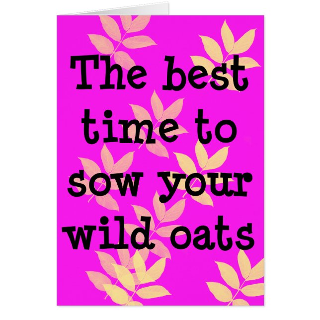 Die beste Zeit, wilde Hafer zu säen (Vorne)