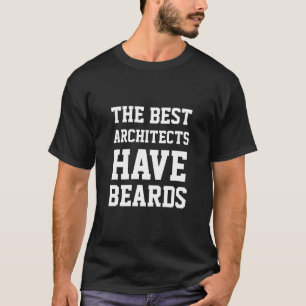 Die besten Architekten haben Beards T-Shirt