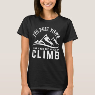 Die besten Aussichten härtester Aufstieg Motivatio T-Shirt