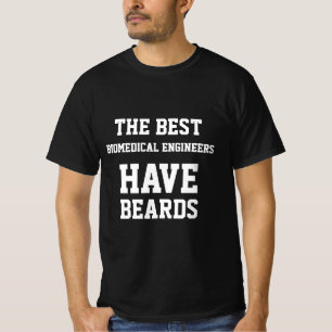 Die besten biomedizinischen Ingenieure haben Bärte T-Shirt