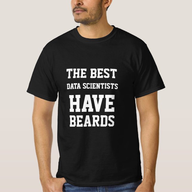 Die besten Datenwissenschaftler haben Beards T-Shirt (Vorderseite)