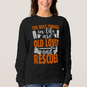 Die besten Dinge im Leben sind alt geliebt und ger Sweatshirt