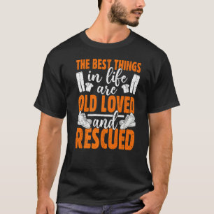 Die besten Dinge im Leben sind alt geliebt und ger T-Shirt