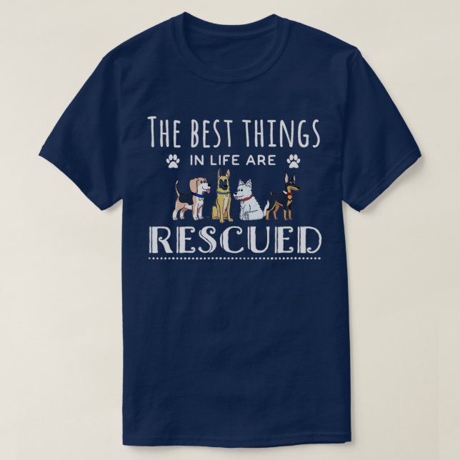 Die besten Dinge im Leben werden gerettet Hunde re T-Shirt (Design vorne)