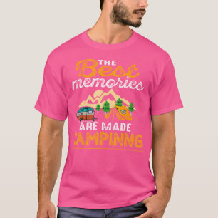 Die besten Erinnerungen werden aus Camping gemacht T-Shirt