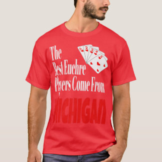Die besten Euchre-Spieler kommen aus Michigan Funn T-Shirt