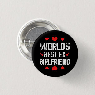 Die besten Ex-Girlfriend-Niedlichen Lustige Sprüch Button