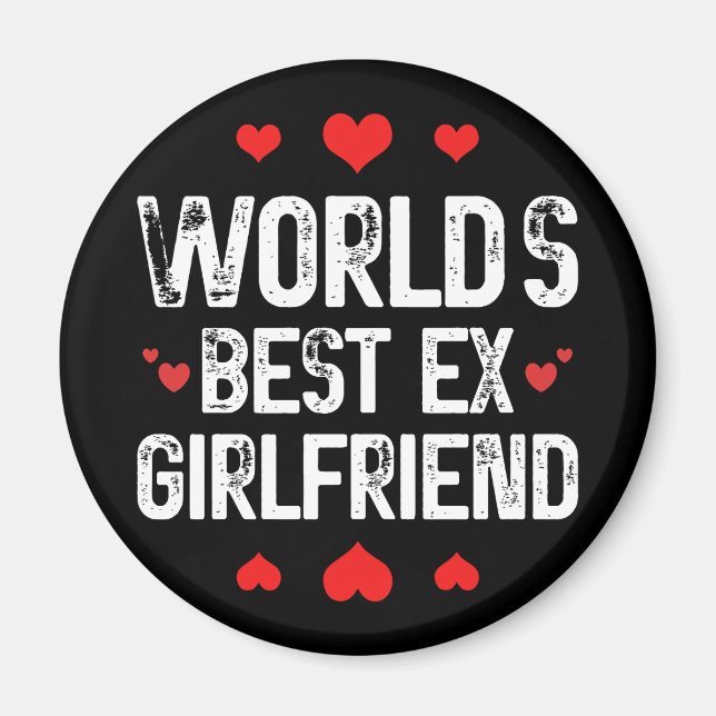 Die besten Ex-Girlfriend-Niedlichen Lustige Sprüch Magnet (Vorne)