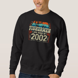 Die besten Fischer sind 2002 Geboren Sweatshirt