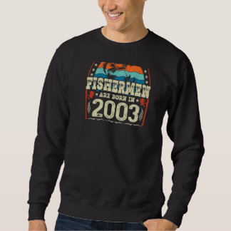 Die besten Fischer sind 2003 Geboren Sweatshirt