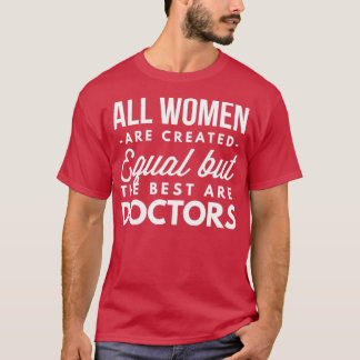 Die besten Frauen sind Ärzte T-Shirt