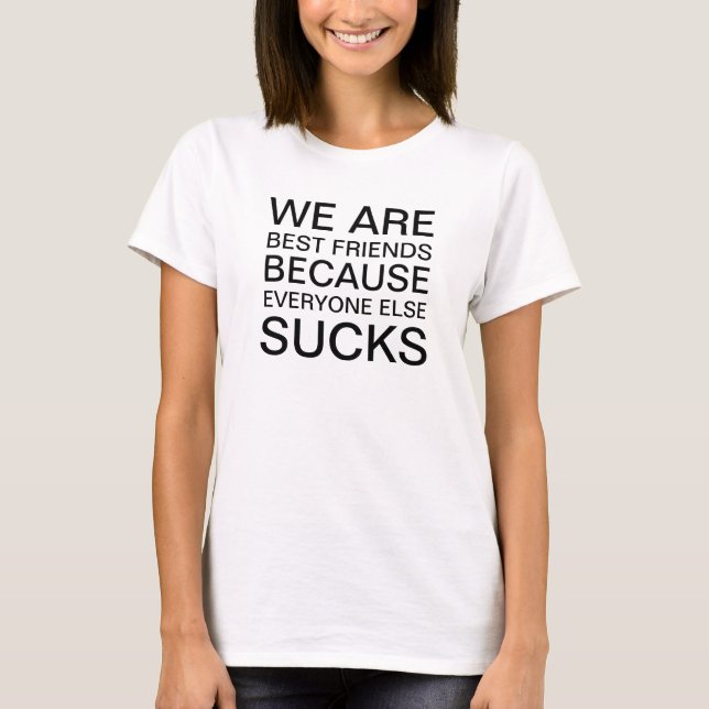 Die besten Freunde der Frauen weil jeder sonst ist T-Shirt (Vorderseite)