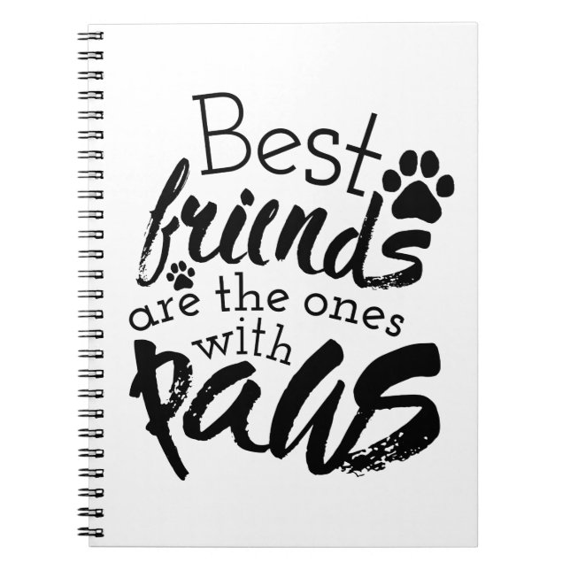 Die besten Freunde haben Paws Dog Companion Quotes Notizblock (Vorderseite)