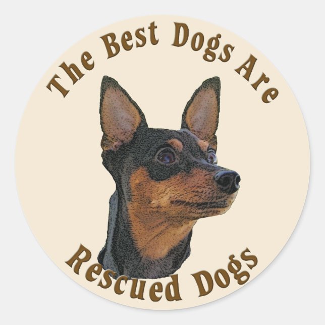 Die besten Hunde werden gerettet - Miniatur Pinsch Runder Aufkleber (Vorderseite)