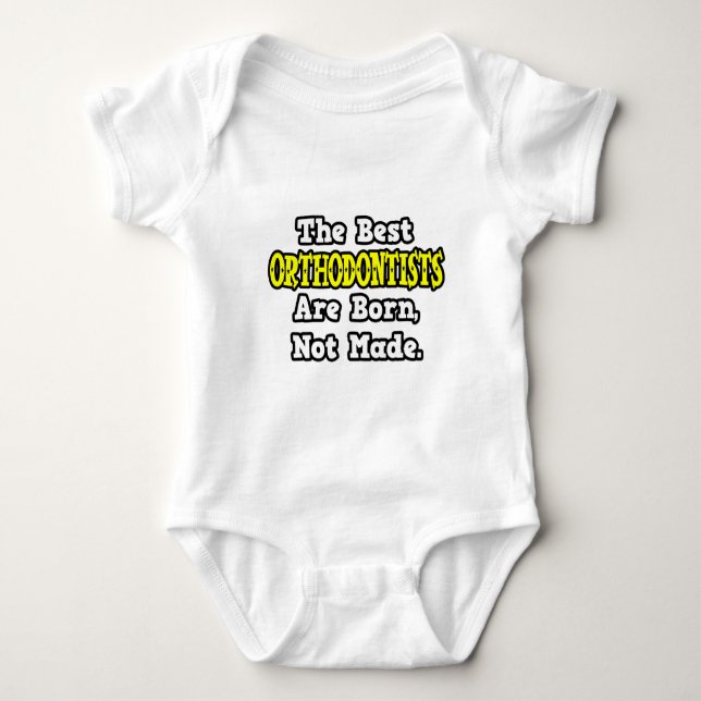 Die besten Kieferorthopäden sind Geboren, nicht he Baby Strampler (Vorderseite)