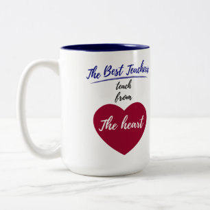 Die besten Lehrer lehren aus dem Herzen Zwei-Tone  Zweifarbige Tasse