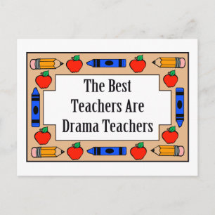 Die besten Lehrer sind Theaterlehrer Postkarte