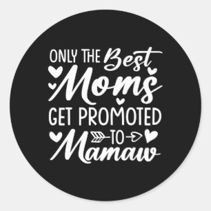 Die besten Mamas werden zum Muttertag von Mamaw be Runder Aufkleber