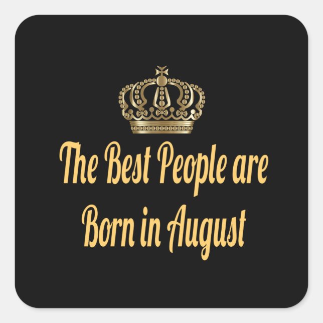 Die besten Menschen sind im August Geboren Quadratischer Aufkleber (Vorderseite)