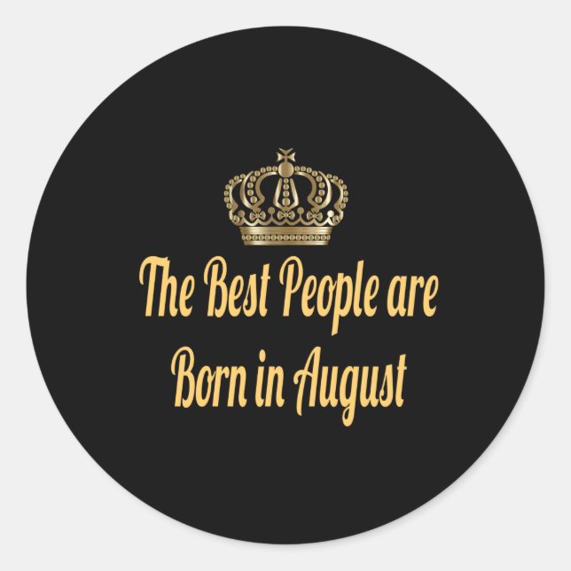 Die besten Menschen sind im August Geboren Runder Aufkleber (Vorderseite)