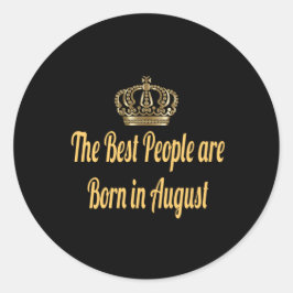 Die besten Menschen sind im August Geboren Runder Aufkleber