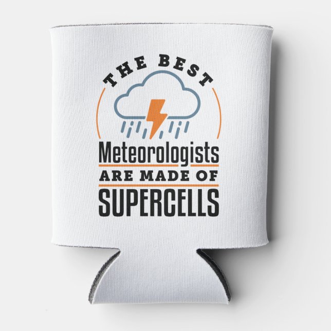 Die besten Meteorologen sind aus Superzellen Dosenkühler (Vorderseite)