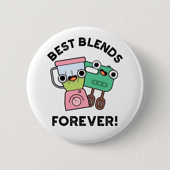 Die besten Mischungen für immer Funny BESTE FREUND Button (Vorderseite)