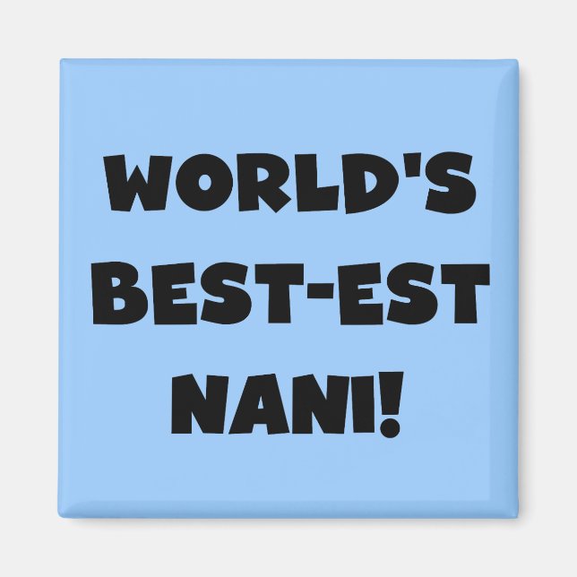 Die besten Nani-T - Shirt und Geschenke der Black  Magnet (Vorne)