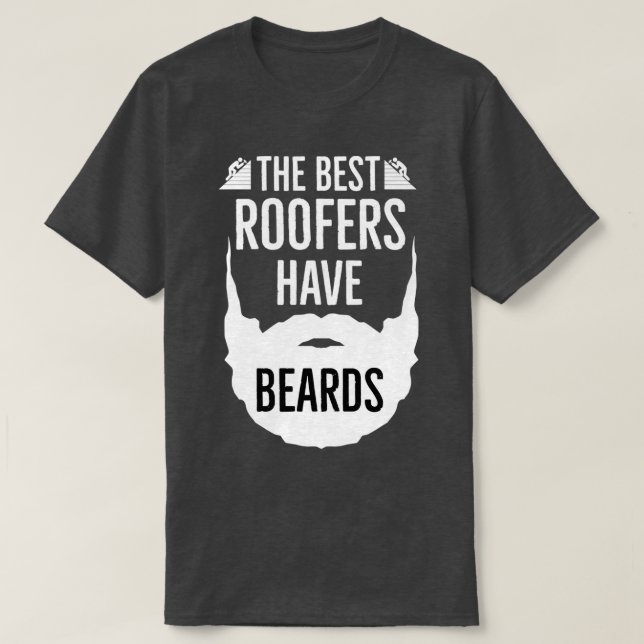 Die besten Roofer haben Bart T-Shirt (Design vorne)