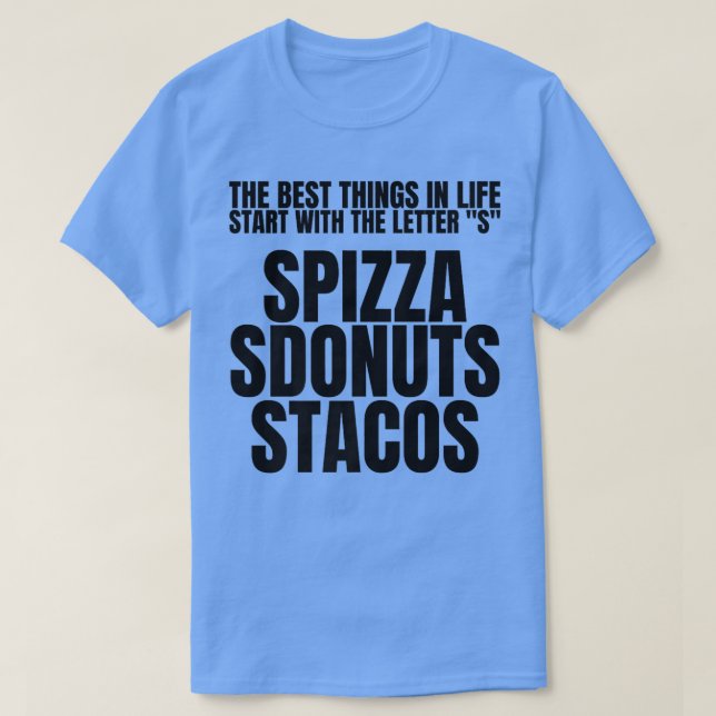 Die besten Sachen beginnen mit S Pizza Donuts Taco T-Shirt (Design vorne)