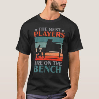 Die besten Spieler sind auf dem Bench Pianisten Mu T-Shirt