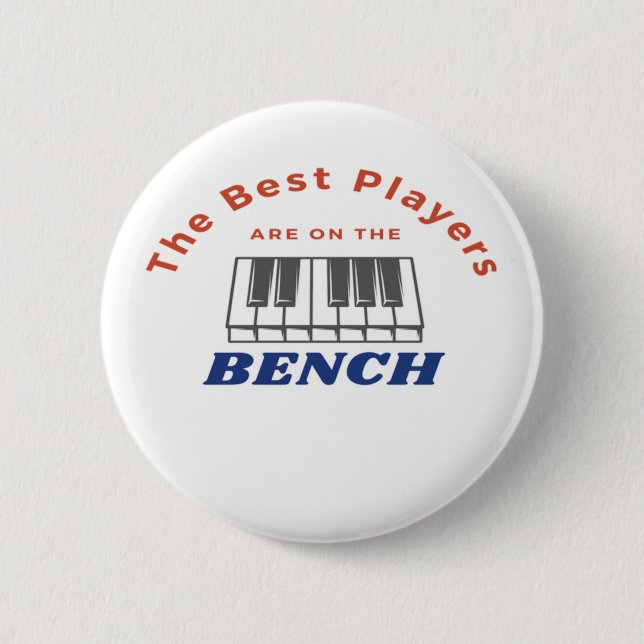 Die besten Spieler sind auf dem Bench Piano-Player Button (Vorderseite)