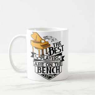 Die besten Spieler sitzen auf der Bank - Klavier u Kaffeetasse