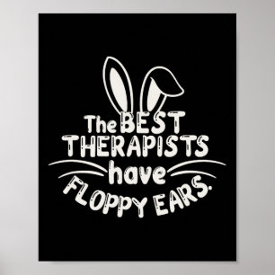 Die besten Therapeuten haben schlaffe Hasenohren H Poster