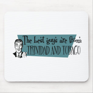 Die besten Typ sind aus Trinidad und Tobago Mousepad