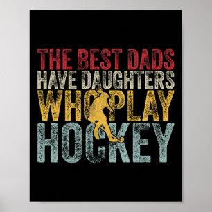 Die besten Väter haben Töchter, die Hockey spielen Poster