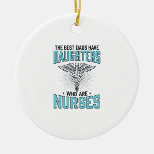 Die besten Väter haben Töchter, die Krankenschwest Keramik Ornament