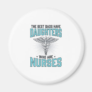 Die besten Väter haben Töchter, die Krankenschwest Magnet