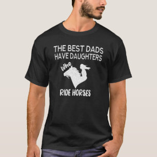 Die besten Vater haben Töchter, die Pferde Eques r T-Shirt