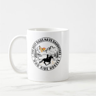 Die besten Vater haben Töchter, die Pferde T-Shi r Kaffeetasse