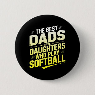 Die besten Väter haben Töchter, die Softball spiel Button