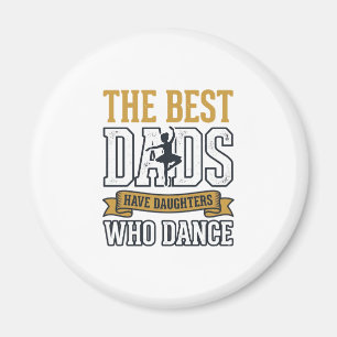 Die besten Väter haben Töchter, die tanzen Vintage Magnet