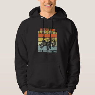 Die besten Vater haben Töchter, die Traktoren fahr Hoodie