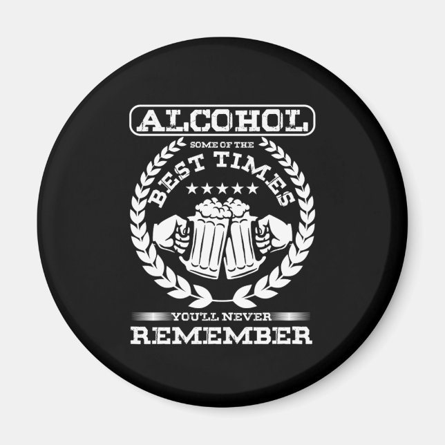 Die besten Zeiten für Alkohol erinnern sich nie an Magnet (Vorne)