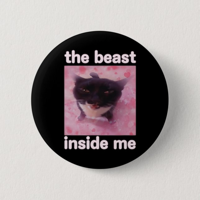 Die Bestie in mir Funny Cat Meme Geschenk für Männ Button (Vorderseite)