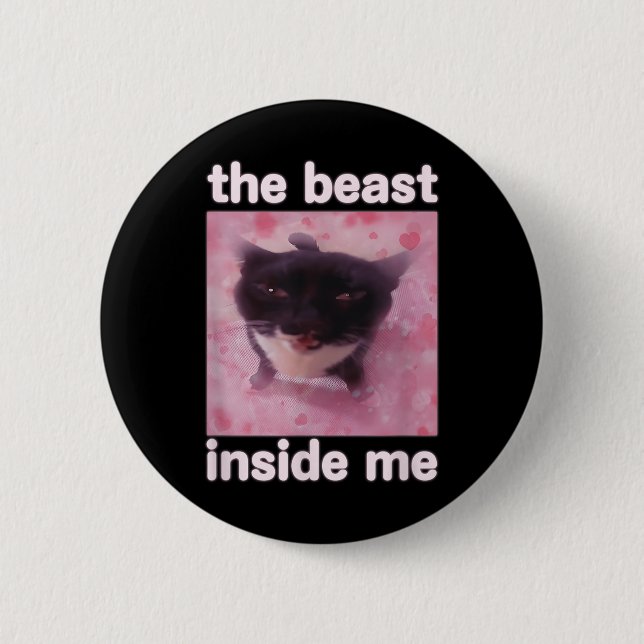 Die Bestie in mir Funny Cat Meme Geschenk für Männ Button (Vorderseite)